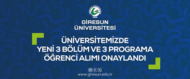 Giresun Üniversitesi’ne Yeni 3 Bölüm ve Yeni 3 Programın Öğrenci Alımı Onaylandı